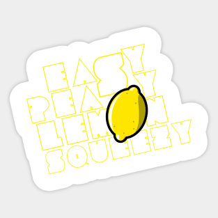 EASY PEASY LEMON SQUEEZY Sticker